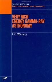 Front cover of Very high energy gamma-ray astronomy by Trevor C. Weekes