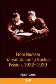 Cover of From Nuclear Transmutation to Nuclear Fission, 1932-1939 by Per F Dahl