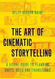 Front cover of Art of Cinematic Storytelling by Kelly Gordon Brine