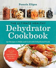 Front cover of The ultimate healthy dehydrator cookbook by Pamela Ellgen