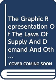 Front cover of Graphic Representation of the Laws of Supply and Demand and Other Essays on Political Economy by F. Jenkins