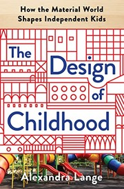 Front cover of The Design of Childhood by Alexandra Lange