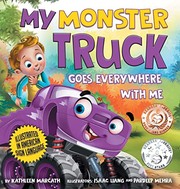 Front cover of My Monster Truck Goes Everywhere with Me by Kathleen Marcath