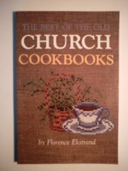 Front cover of The Best of the old church cookbooks by Florence Ekstrand