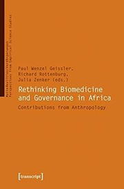 Front cover of Rethinking Biomedicine and Governance in Africa by Paul Wenzel Geissler