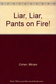 Front cover of Liar, liar, pants on fire! by Cohen, Miriam.