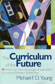 Front cover of The curriculum of the future by Michael F. D. Young