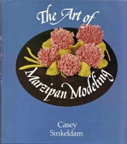 Front cover of The art of marzipan modeling by Casey Sinkeldam