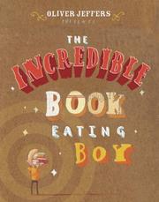 Front cover of The Incredible Book Eating Boy by Oliver Jeffers