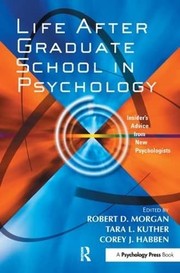 Cover of Life after Graduate School in Psychology by Robert D. Morgan
