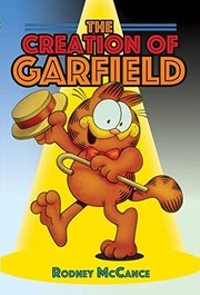 Front cover of Creation of Garfield by Rodney McCance