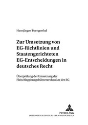 Front cover of Zur Umsetzung Von Eg-richtlinien Und Staatengerichteten Eg-entscheidungen In Deutsches Recht by Hansjurgen Tuengerthal
