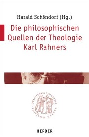Front cover of Die philosophischen Quellen der Theologie Karl Rahners by Harald Schöndorf