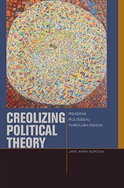 Cover of Creolizing Political Theory by Jane Anna Gordon