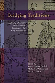 Cover of Bridging Traditions : Alchemy, Chemistry, and Paracelsian Practices in the Early Modern Era by Karen Hunger Parshall