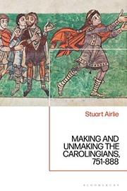 Cover of Making and Unmaking the Carolingians by Stuart Airlie
