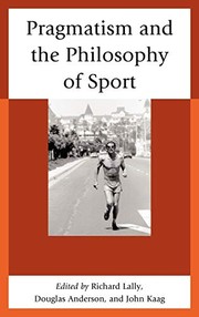 Front cover of Pragmatism and the Philosophy of Sport by John Kaag