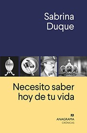 Front cover of Necesito saber hoy de tu vida by Sabrina Duque