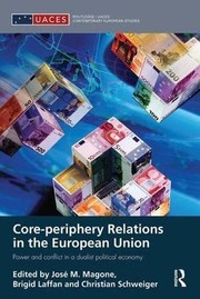Cover of Core-Periphery Relations in the European Union by Jose M. Magone