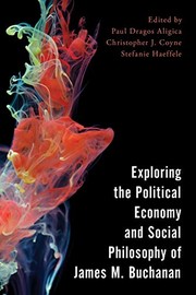 Cover of Exploring the Political Economy and Social Philosophy of James M. Buchanan by Paul Dragos Aligica