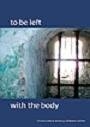 Front cover of To be left with the body by Cheryl Clarke
