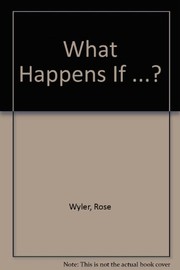 Front cover of What happens if ...? by Rose Wyler