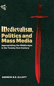 Cover of Medievalism, Politics and Mass Media by Andrew B. R. Elliott