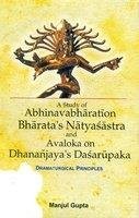 Front cover of A study of Abhinavabhāratī on Bharata's Nāṭyaśāstra and Avaloka on Dhañanjaya's Daśarūpaka by Manjul Gupta