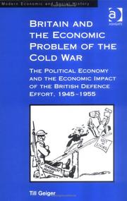 Front cover of Britain and the economic problem of the Cold War by Till Geiger