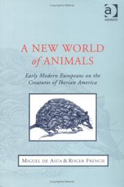 Front cover of NEW WORLD OF ANIMALS: EARLY MODERN EUROPEANS ON THE CREATURES OF IBERIAN AMERICA by MIGUEL DE ASUA