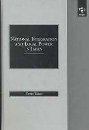 Front cover of National Integration and Local Power in Japan by Yasuo Takao
