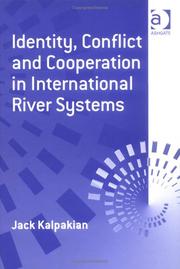 Front cover of Identity, Conflict and Cooperation in International River Systems by Jack Kalpakian