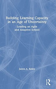 Front cover of Building Learning Capacity in an Age of Uncertainty by James A. Bailey