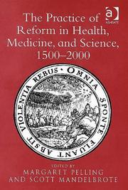 Front cover of PRACTICE OF REFORM IN HEALTH, MEDICINE, AND SCIENCE, 1500-2000: ESSAYS FOR CHARLES...; ED. BY MARGARET PELLING by Scott Mandelbrote