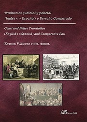 Front cover of Traducción judicial y policial. Inglés-Español y derecho comparado by Esther Vázquez y del Árbol