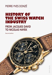 Cover of History of the Swiss watch industry by Pierre-Yves Donzé