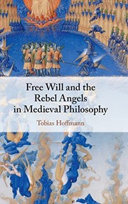 Front cover of Free Will and the Rebel Angels in Medieval Philosophy by Tobias Hoffmann