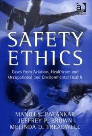 Front cover of SAFETY ETHICS: CASES FROM AVIATION, HEALTHCARE AND OCCUPATIONAL...; MANOJ S. PATANKAR...ET AL by Manoj S. Patankar