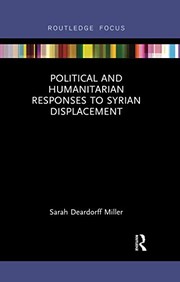 Front cover of Political and Humanitarian Responses to Syrian Displacement by Sarah Deardorff Miller