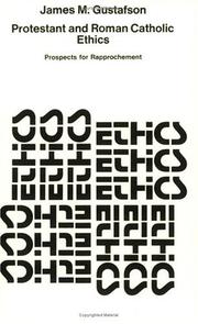 Cover of Protestant and Roman Catholic ethics by James M. Gustafson