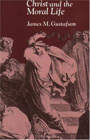 Front cover of Christ and the moral life by James M. Gustafson