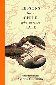 Front cover of Lecciones para un niño que llega tarde by Carlos Yushimito