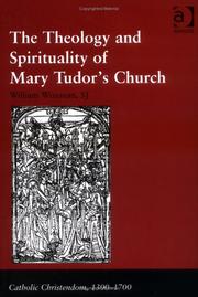 Front cover of The theology and spirituality of Mary Tudor's church by William Wizeman