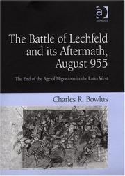 Front cover of The battle of Lechfeld and its aftermath, August 955 by Charles R. Bowlus