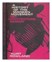 Front cover of A history of the Modern Movement by Kurt Rowland