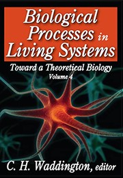 Front cover of Biological processes in living systems by Conrad H. Waddington