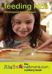 Cover of Feeding Kids The Netmums Cookery Book by Judith Wills