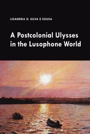 Front cover of Postcolonial Ulysses in the Lusophone World by Lisandra Silva e Sousa