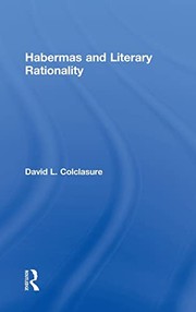 Cover of Habermas and literary rationality by David L. Colclasure