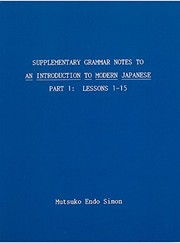 Front cover of Supplementary grammar notes to An introduction to modern Japanese by Mutsuko Endo Simon